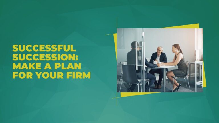 Successful Succession: Make a Plan for Your Firm
