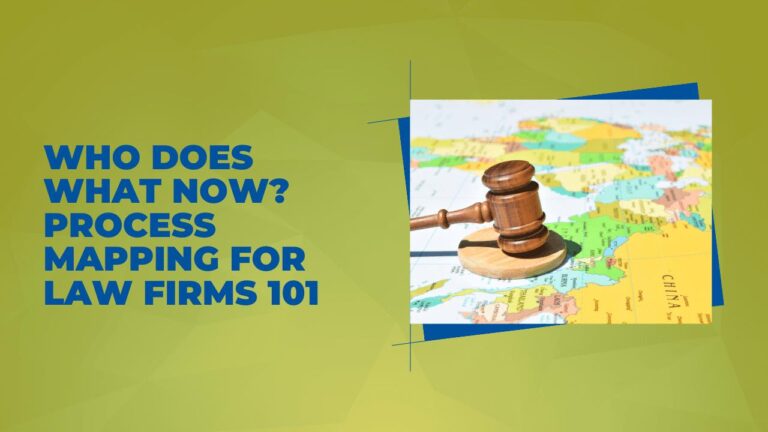 Who Does What Now? Process Mapping for Law Firms 101